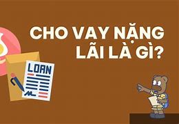 Cho Vay Như Thế Nào Là Nặng Lãi