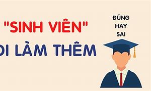 Sinh Viên Làm Thêm Có Phải Đóng Thuế Không